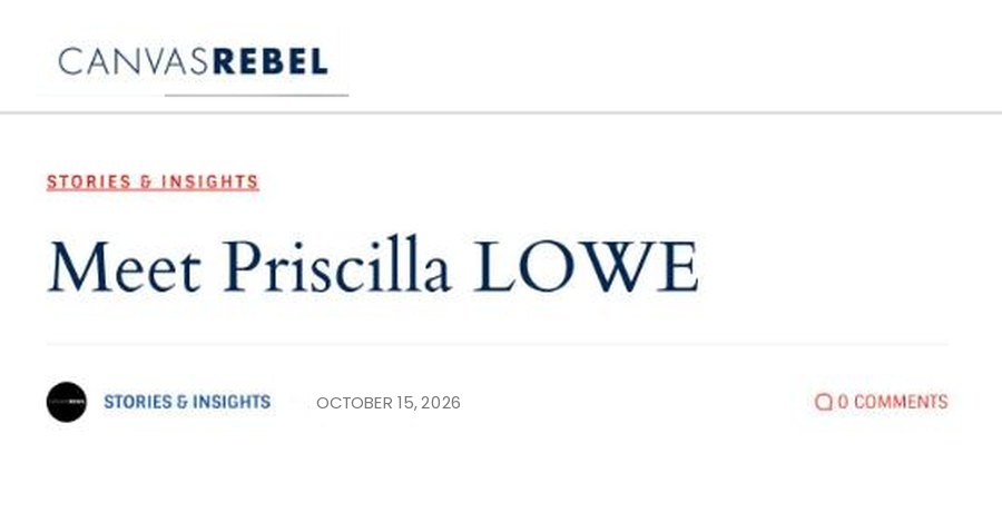 Article CanvasRebel Magazine : Meet Priscilla LOWE · octobre 2026